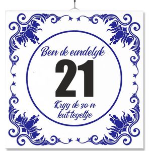 Tegel Met Opdruk | Grappig | Humor | Verjaardag kado | Ben ik eindelijk 21, krijg ik zo'n kut tegeltje