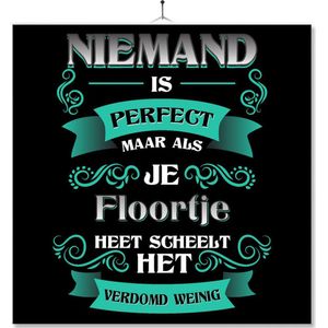 Tegel Met Opdruk | Kado | Cadeau | Niemand Is Perfect Maar Als Je Floortje Heet Scheelt Het Verdomd Weinig