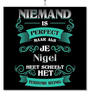 Tegel Met Opdruk | Kado | Cadeau | Niemand Is Perfect Maar Als Je Nigel Heet Scheelt Het Verdomd Weinig