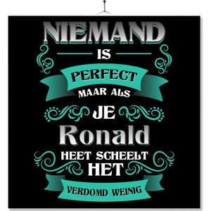 Tegel Met Opdruk | Kado | Cadeau | Niemand Is Perfect Maar Als Je Ronald Heet Scheelt Het Verdomd Weinig