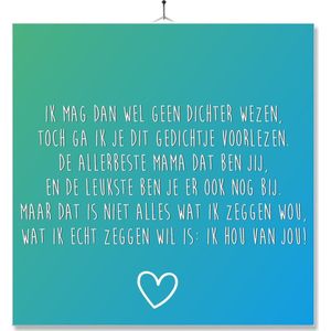 Tegel Met Opdruk | Kado | Cadeau | Moederdag | Ik mag dan wel geen dichter wezen