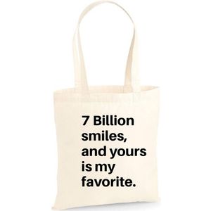 Katoenen tas met tekst 7 Billion smiles, and yours is my favorite - Sinterklaas cadeautjes - kerstcadeautjes - Sinterklaasgeschenken - Kerstgeschenken - Cadeau vrouw - Cadeau Man