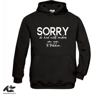 Klere-Zooi - Sorry, Ik Had Niets Anders… - Hoodie - S