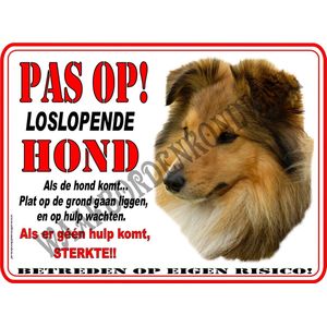 Shelty 181...20x30cm...(ondergrond:wit)...(tekst: Pas op loslopende Hond!... als de hond komt plat op de grond gaan liggen en op hulp wachten, geen hulp....dan sterkte!)...(kleur: Rood/Zwart+full color afbeelding)