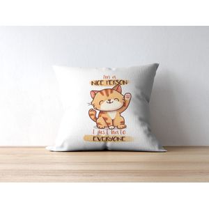 Grappige Kussen met tekst: I'm a nice person. I just hate everyone | Grappige Quote | Funny Quote | Grappige Cadeaus | Grappig Kussen | Geschenk | Sierkussen