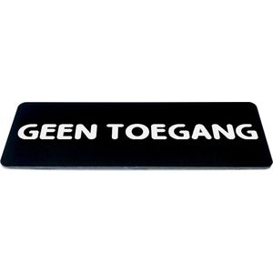 Deurbordje met Tekst geen toegang - Zwart/wit met ronde letter - Formaat 150mm x 50mm x 1,6mm - zelfklevend | Luxe uiterlijk | Gratis Verzending | Namengigant
