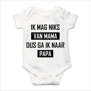Soft Touch Rompertje met Tekst - Ik mag niks van Mama dus ga Naar Papa - wit/zwart | Baby rompertje met leuke tekst | | kraamcadeau | 0 tot 3 maanden | GRATIS verzending