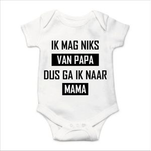 Soft Touch Rompertje met Tekst - Ik mag niks van Papa dus ga naar Mama- wit/zwart | Baby rompertje met leuke tekst | | kraamcadeau | 0 tot 3 maanden | GRATIS verzending