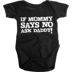 Romper Baby -6 maanden- If Mommy Says No, Ask Daddy Zwart