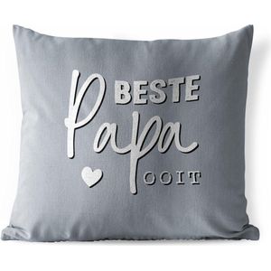 Sierkussen Buiten - Vaderdag Cadeau - Vader - Quote - Beste papa ooit - Spreuken - 60x60 cm - Weerbestendig - Vaderdag cadeautje - Cadeau voor vader en papa