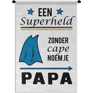 Wandkleed Vaderdag - Leuk vaderdag cadeau met tekst - Een superheld zonder cape noem je papa - voor papa Wandkleed katoen 120x180 cm - Wandtapijt met foto XXL / Groot formaat!