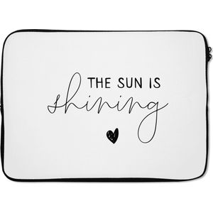 Laptophoes 14 inch - The sun is shining - Spreuken - Quotes - Laptop sleeve - Binnenmaat 34x23,5 cm - Zwarte achterkant