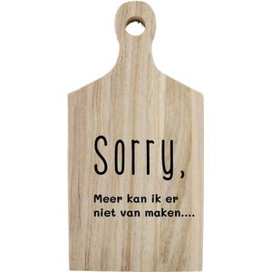 Borrelplank Humor Sorry meer kan ik er niet van maken