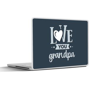 Laptop sticker - 13.3 inch - Vaderdag - Opa - Spreuken - Love you grandpa - Quotes - 31x22,5cm - Laptopstickers - Laptop skin - Cover