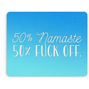 MM449 Grappige muismat voor kantoorwerk, bureauaccessoires voor computer collega's 50% Namaste F*ck Off Banter