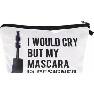 Toilet tas -'I would cry but my mascara is designer' - Make up tasje - Beautycase