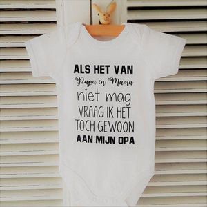 Baby Rompertje cadeautje zwangerschap aankondiging met tekst Als het van papa en mama niet mag vraag ik het toch gewoon aan mijn opa -Korte mouw -Maat 74-80