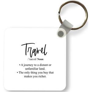 Sleutelhanger - Uitdeelcadeautjes - Spreuken - Quotes - A journey to a distant or unfamiliar land - Travel - Plastic