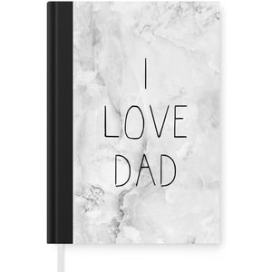 Notitieboek - Schrijfboek - Spreuken - I love dad - Vader - Vaderdag - Quotes - Notitieboekje klein - A5 formaat - Schrijfblok - Vaderdag cadeautje - Cadeau voor vader en papa