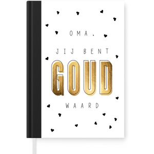 Notitieboek - Schrijfboek - Spreuken - Oma jij bent goud waard - Oma - Quotes - Notitieboekje klein - A5 formaat - Schrijfblok