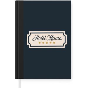 Notitieboek - Schrijfboek - Hotel mama - Moeder - Spreuken - Quotes - Notitieboekje klein - A5 formaat - Schrijfblok