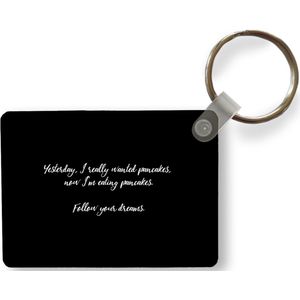 Sleutelhanger - Quotes - Spreuken - Eten - Pancake lover - Yesterday I really wanted pancakes - Uitdeelcadeautjes - Plastic
