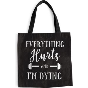 MuchoWow® Schoudertas - Strandtas - Big Shopper - Boodschappentas - Sport - Quotes - Everything hurts and i'm dying - 45x45 cm - Katoenen tas