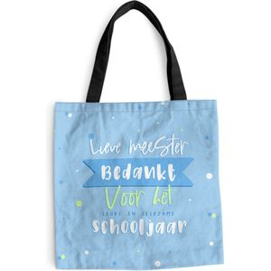 MuchoWow® Schoudertas - Strandtas - Big Shopper - Boodschappentas - Quotes - Spreuken - Meester - Lieve meester, bedankt voor het leuke en leerzame schooljaar - 40x40 cm - Katoenen tas