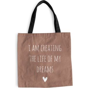 MuchoWow® Schoudertas - Strandtas - Big Shopper - Boodschappentas - Engelse quote ""I am creating the life of my dreams"" op een bruine achtergrond - 45x45 cm - Katoenen tas