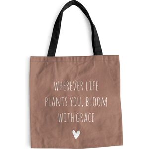 MuchoWow® Schoudertas - Strandtas - Big Shopper - Boodschappentas - Engelse quote ""Wherever life plants you, bloom with grace"" op een bruine achtergrond - 45x45 cm - Katoenen tas