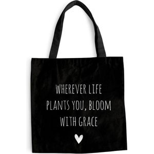 MuchoWow® Schoudertas - Strandtas - Big Shopper - Boodschappentas - Engelse quote ""Wherever life plants you, bloom with grace"" op een zwarte achtergrond - 40x40 cm - Katoenen tas