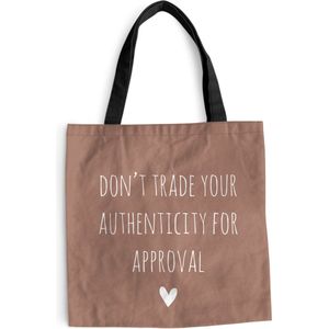 MuchoWow® Schoudertas - Strandtas - Big Shopper - Boodschappentas - Engelse quote ""Don't trade your authenticity for approval"" tegen een bruine achtergrond - 45x45 cm - Katoenen tas