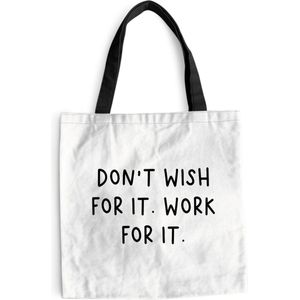 MuchoWow® Schoudertas - Strandtas - Big Shopper - Boodschappentas - Engelse quote ""Don't wish for it. Work for it."" tegen een witte achtergrond - 45x45 cm - Katoenen tas