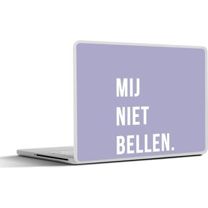 Laptop sticker - 14 inch - Quotes - Spreuken - Mij niet bellen. - Paars - Wit - 32x5x23x5cm - Laptopstickers - Laptop skin - Cover