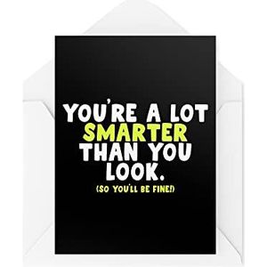 Funny Exams Card - Je bent een stuk slimmer dan je kijkt - GCSE's Card University School A Levels Tiener Dochter Zoon Nicht Neef CBH1556