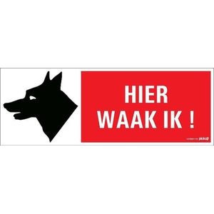 Hier waak ik! 33x12cm PVC bord *