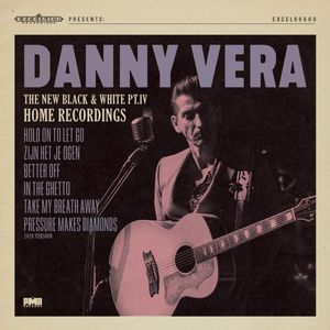 Danny Vera - New Black And White Pt.IV - Home Recordings CD - Standard Edition
