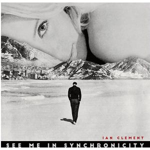 Ian Clement - See Me In Synchronicity Lp