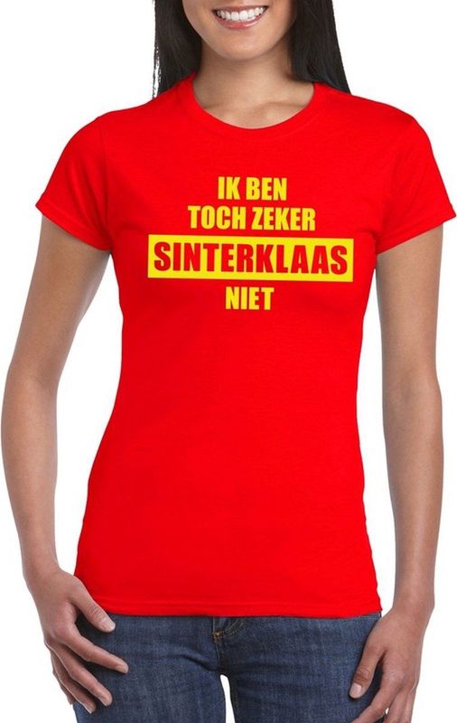 Sint shirt rood Ik ben toch zeker Sinterklaas niet voor dames - Carnavalskostuums
