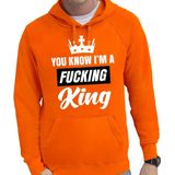 Oranje You know i am a fucking King / hooded sweater heren - Oranje Koningsdag / supporter kleding