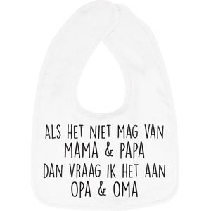 Hospitrix Slabbetje met tekst "" Als het niet mag van mama & papa dan vraag ik het aan opa & oma""  Wit - Cadeau Zwangerschap - Baby Kwijldoek - Kwijllap - Morslap - Bavette - Bekendmaking - Aankondiging - Aanstaande Moeder - Moederdag