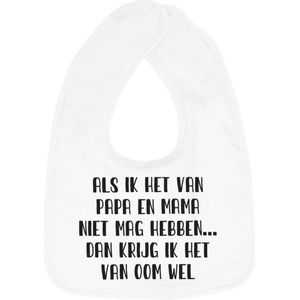 Hospitrix Slabbetje met Tekst ""Als ik het van papa en mama niet mag hebben… dan krijg ik het van oom wel"" Wit  - Cadeau Zwangerschap - Baby Kwijldoek - Kwijllap - Morslap - Bavette - Bekendmaking - Aankondiging - Aanstaande Moeder - Moederdag