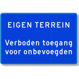 Verkeersbord eigen terrein verboden toegang voor onbevoegden - aluminium DOR Klasse 3 - 15 jaar garantie 600 x 900 mm