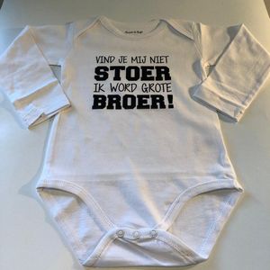 Baby rompertje Vind je mij niet stoer ik word grote broer jongen - Zwangerschapsaankondiging  | Lange mouw | wit | maat 74-80  zwangerschap aankondiging