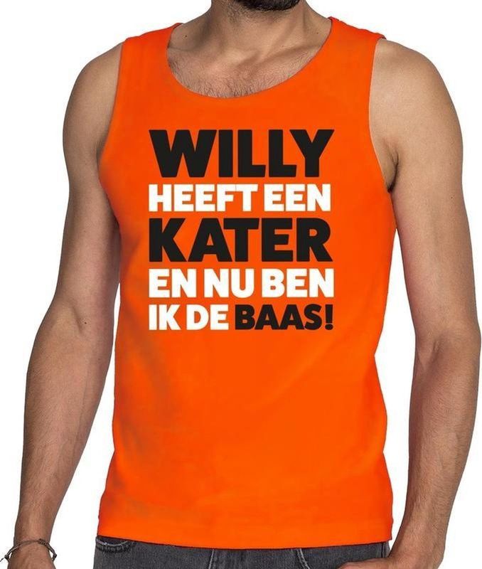 Oranje tekst tanktop / mouwloos shirt Willy heeft een kater en nu ben ik de baas voor heren -  Koningsdag kleding