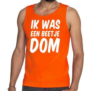 Oranje Ik was een beetje dom tanktop / mouwloos shirt - Singlet voor heren - Koningsdag kleding XL