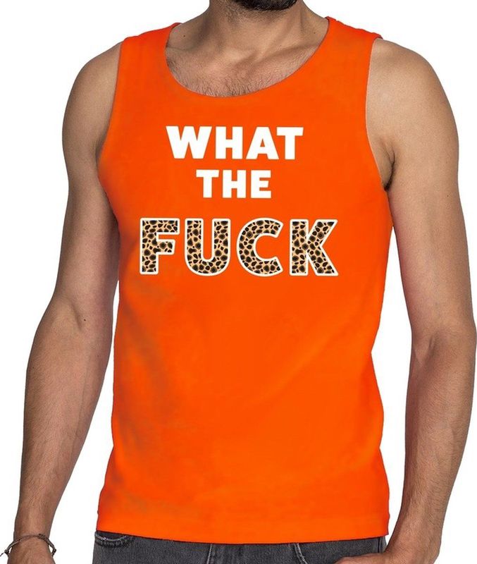 What the Fuck tekst tanktop / mouwloos shirt oranje heren - heren singlet What the Fuck - oranje kleding S