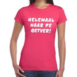 Helemaal naar de Getver tekst t-shirt roze dames - dames shirt Helemaal naar de Getver