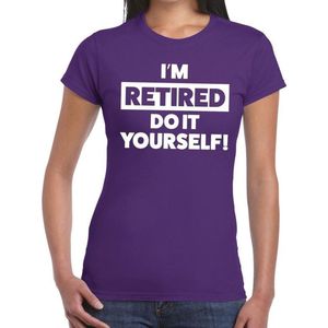 Pensioen I am retired do it yourself paars t-shirt voor dames - fun pensioen shirt M