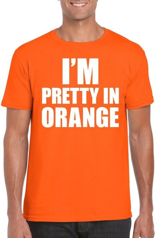 I am pretty in orange tekst t-shirt oranje heren - oranje heren fun shirts - koningsdag